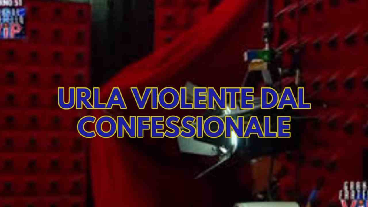 Grande Fratello VIP Urla confessionale