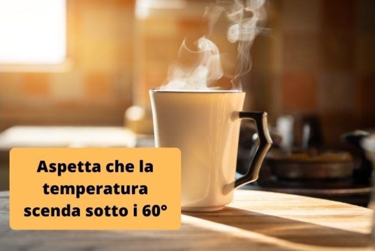 consumare bevande calde sotto i 60°